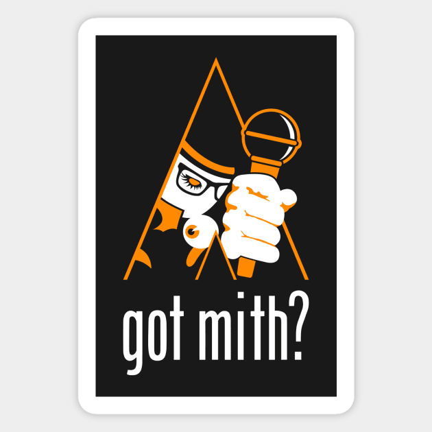 Got Mith? Magnet by AmokTimeArts